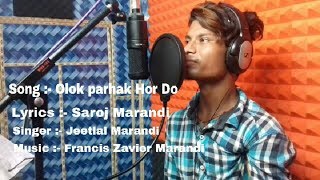 Olok parhak hor do !! new santhali video 2019 !! new santali video 2019 !! Studio version