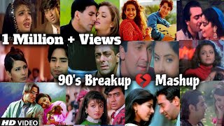 90's Breakup Mashup Song | Evergreen 90's Bollywood Songs | 90's Hits | Sad Song Find Out Think