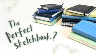 Finding the perfect sketchbook - including Moleskine, Leuchtturm, art Creation, Pith and more