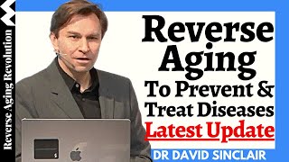 REVERSE AGING To Prevent &Treat Diseases Latest Update | Dr David Sinclair