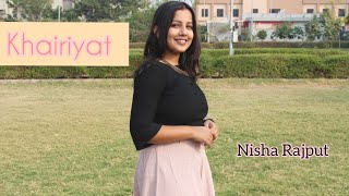 Khairiyat - Chhichhore I Arijit Singh I Female Version By Nisha Rajput