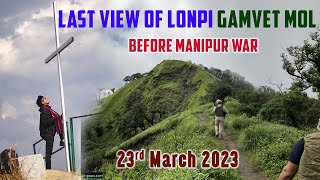 Last View of Lonpi Gamvet Mol, Chakpikarong ,Chandel District Manipur on the 23rd March 2023