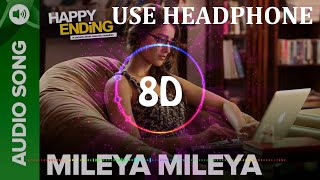 Mileya Mileya (8D-Audio) || Happy Ending || Saif Ali Khan || Ileana D'Cruz