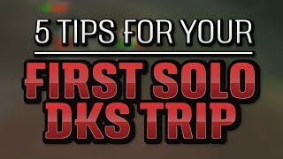 5 Tips for your First DKS Solo Trip (OSRS)