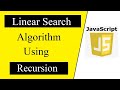 Linear Search Algorithm using Recursion in JavaScript | Data Structures & algorithms tutorial