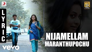 Ethir Neechal - Nijamellam Maranthupochu  Tamil Lyric | Sivakarthikeyan | Anirudh