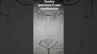 Semina ignoranza #CapoMandamento