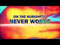 Oh The Humanity! - Never Worse (OFFICIAL VIDEO)