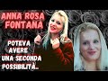 POTEVA AVERE UNA SECONDA OPPORTUNITÀ/ La storia di Anna Rosa