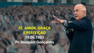 19.06.1983 - Fé, Amor, Graça e Perfeição - Pr. Joaquim Gonçalves