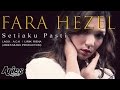 Fara Hezel - Setiaku Pasti (Official Lirik Video)