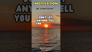 BE CONFIDENT #motivationalfacts