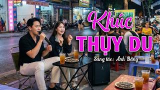 KHÚC THỤY DU | Phiên Bản AI Cover Đường Phố - Giọng Hát Khiến Ai Cũng Dừng Lại