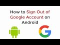 How to Sign Out of Google Account on Android (2020)