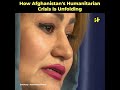 taliban news how afghanistan s humanitarian crisis is unfolding