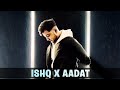 Ishq X Aadat Mashup - Sunix Thakor & Sagar Swarup | Sunix_Thakor | Ishq X Aadat Mashup #DhunHub