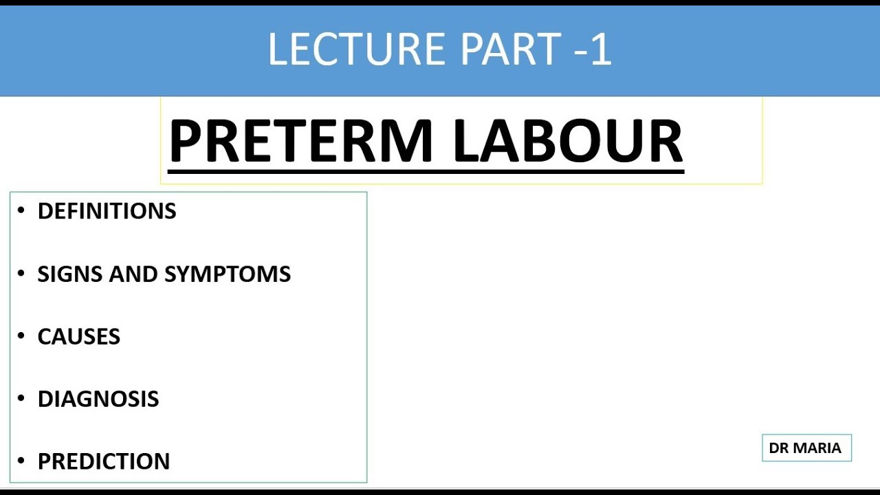 PRETERM LABOR LECTURE -1| SIGNS AND SYMPTOMS |CAUSES | CLINICAL ...