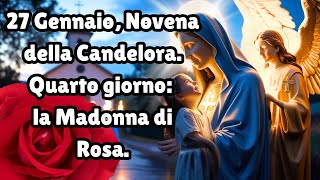 27 Gennaio, Novena della Candelora.Quarto giorno: la Madonna di Rosa.