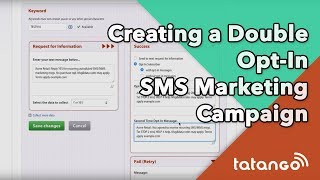 Tatango - Creating a Double Opt-In SMS Marketing Campaign