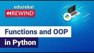 Functions and OOP in Python | Functions in Python | Python Tutorial | Edureka Rewind
