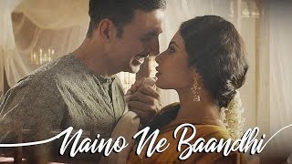 Naino Ne Baandhi (Lyrics Song)  | Gold | Akshay Kumar | Mouni Roy | Arko | Yasser Desai