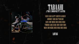 Tabaahi - J Trix X SubSpace ft. Kaater (Official Lyric Video) | TABAAHI EP