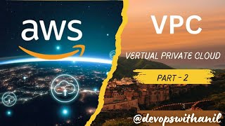 AWS VPC Tutorial for Beginners | Virtual Private Cloud Explained with Hands-On Demo | Part - 2