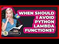 When Should I Avoid Python Lambda Functions? - Python Code School