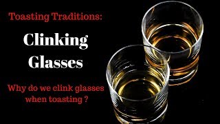 Toasting Traditions: Why do we clink our glasses when toasting ?