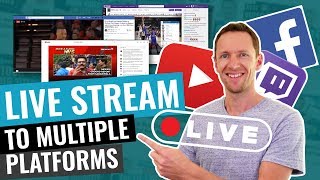 Live Stream to Multiple Platforms at the same time (How to Simulcast!)
