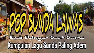 Kumpulan Lagu Pop Sunda Lawas, Lagu Enak Didengar Saat Santai, Lagu Sunda Bikin Hati Adem, Trending