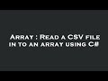 Array : Read a CSV file in to an array using C#