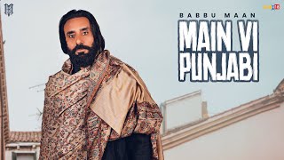 Babbu Maan - Main Vi Punjabi | Velly Laane | Latest Punjabi Song 2024