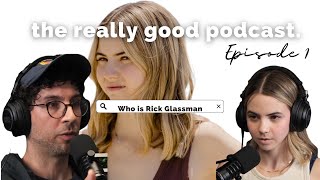 The Really Good Podcast: Actor Rick Glassman tells me my podcast sucks. (Warning: I cry)