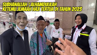 SUBHANALLAH ! ALHAMDULILAH KETEMU JEMAAH HAJI TERTUA DI MADINAH