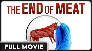 The End of Meat - Exploring a Post-Meat World - Going Meatless Documentary