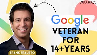 Frank Frausto: From Google Veteran to Digital Marketing Expert – FSBB Speaker