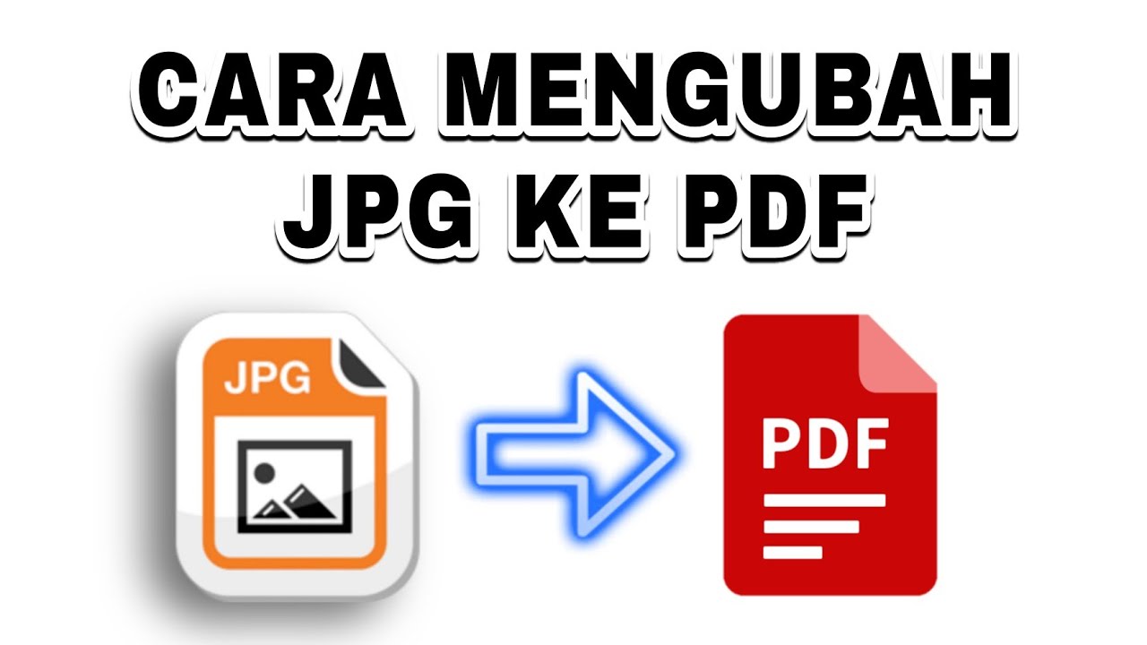 Cara Mengubah File JPG Ke PDF | Convert File JPG Menjadi File PDF - YouTube