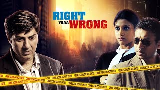 Sunny Deol Crime Thriller Full Hindi Movie | "RIGHT YAAA WRONG" | Irrfan Khan | Konkona Sen Sharma