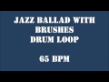 [Drum Loop for Practice] Jazz Ballad with Brushes 65 bpm