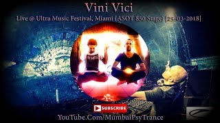 Vini Vici – Live @ Ultra Music Festival, Miami (ASOT 850 Stage) [25-03-2018]