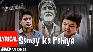 Samay Ka Pahiya - Lyrical Video Song | Bhoothnath | Hariharan, Sukhwinder Singh | Amitabh Bachchan