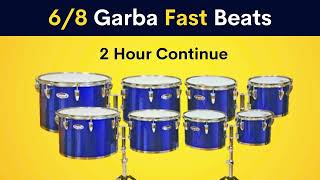 6/8 Garba Fast Beats | 2 Hour Continue