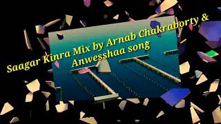 Saagar Kinare Mix by Arnab Chakraborty  &  Anwesshaa Hindi song