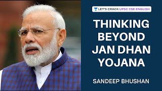 Thinking Beyond Jan Dhan Yojana | Crack UPSC CSE/IAS English | Sandeep Bhushan