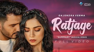 Ratjage-Gajendra Verma- Summary-3 - NEW RELEASE- Latest song of Gajendra Verma