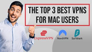 Best VPN For Mac Users 👌 Top 3 VPNs Made For Mac in 2023