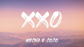 Mecna \u0026 CoCo - XXO (Testo)