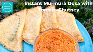 Instant Murmura Dosa recipe with Tomato Chutney |Dosa in 15m 32s | Puffed Rice dosa|Nilachal Kitchen