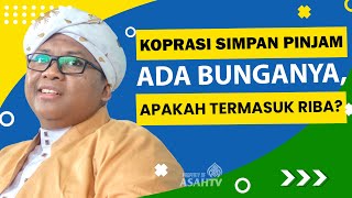 Koprasi Simpan Pinjam Ada Bunganya, Apakah Termasuk Riba? | Abah Sayf Menjawab